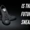 Is This The Future For Sneakers? Nothing New