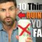 10 Surprising Things RUINING Your Face! (Daily Habits Making You LESS Attractive)