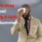 How To Stay Cool Wearing A Suit In The Summer