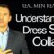 Men’s Dress Shirt Collar Overview – Video Guide – Point – Spread – Pin – Tab – Button Down Collars