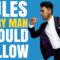 7 Rules Every MAN Should Follow