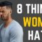 8 BIGGEST Turn Offs for Women