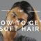 How To Have Slick, Soft Hair | 3 Tips